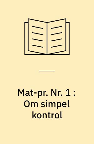 Mat-pr. Nr. 1 : Om simpel kontrol