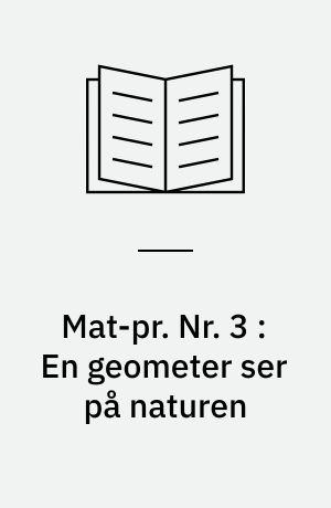 Mat-pr. Nr. 3 : En geometer ser på naturen