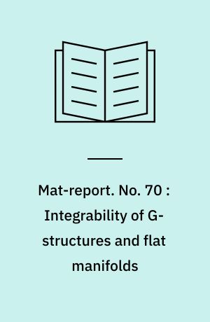 Mat-report. No. 70 : Integrability of G-structures and flat manifolds
