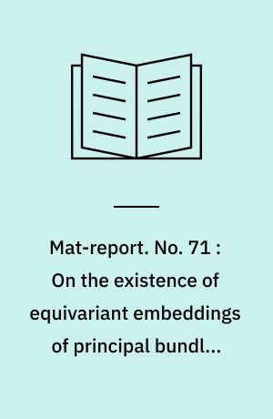 Mat-report. No. 71 : On the existence of equivariant embeddings of principal bundles into vector bundles