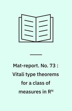 Mat-report. No. 73 : Vitali type theorems for a class of measures in Rᴺ