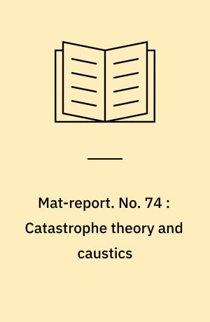 Mat-report. No. 74 : Catastrophe theory and caustics