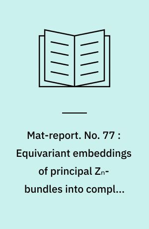 Mat-report. No. 77 : Equivariant embeddings of principal Zₙ-bundles into complex vector bundles
