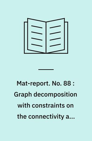 Mat-report. No. 88 : Graph decomposition with constraints on the connectivity and minimum degree