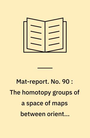 Mat-report. No. 90 : The homotopy groups of a space of maps between ...
