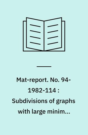 Mat-report. No. 94-1982-114 : Subdivisions of graphs with large minimum degree