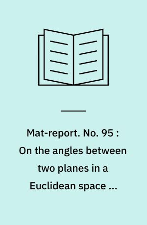 Mat-report. No. 95 : On the angles between two planes in a Euclidean space of four dimensions