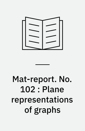 Mat-report. No. 102 : Plane representations of graphs : (instructional lectures at the Silver Jubilee Conference on Combinatorics, Waterloo, June 1982)