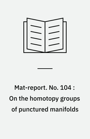 Mat-report. No. 104 : On the homotopy groups of punctured manifolds