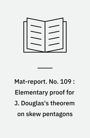 Mat-report. No. 109 : Elementary proof for J. Douglas's theorem on skew pentagons