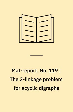 Mat-report. No. 119 : The 2-linkage problem for acyclic digraphs