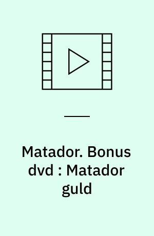 Matador. Bonus dvd : Matador guld (Stor skrift)