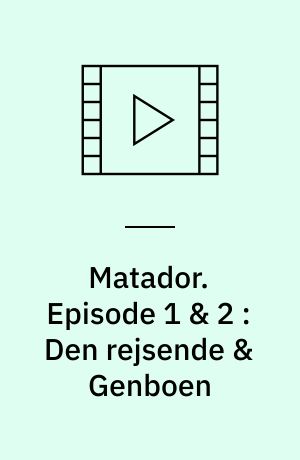 Matador. Episode 1 & 2 : Den rejsende & Genboen : 1929 (Stor skrift)