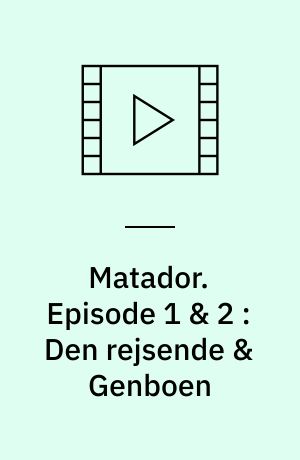 Matador. Episode 1 & 2 : Den rejsende & Genboen : 1929