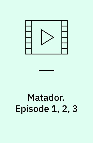 Matador. Episode 1, 2, 3 (Stor skrift)