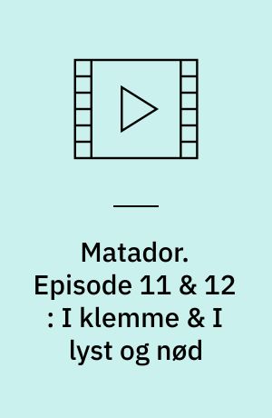 Matador. Episode 11 & 12 : I klemme & I lyst og nød : 1936-37 (Stor skrift)