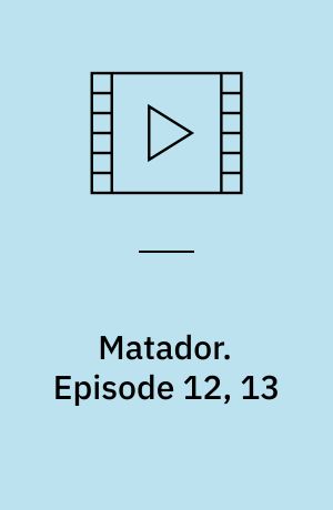 Matador. Episode 12, 13 (Stor skrift)