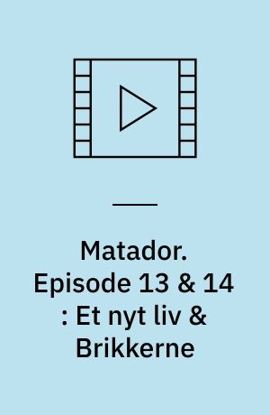 Matador. Episode 13 & 14 : Et nyt liv & Brikkerne : 1937-39 (Stor skrift)