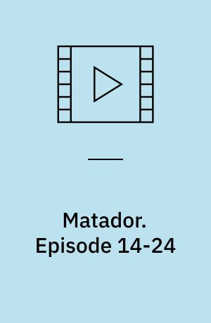 Matador. Episode 14-24