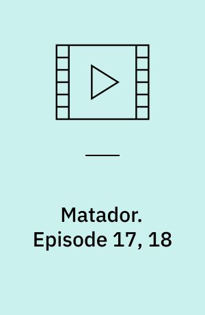 Matador. Episode 17, 18 (Stor skrift)