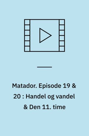 Matador. Episode 19 & 20 : Handel og vandel & Den 11. time : 1944-45 (Stor skrift)