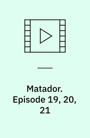 Matador. Episode 19, 20, 21 (Stor skrift)