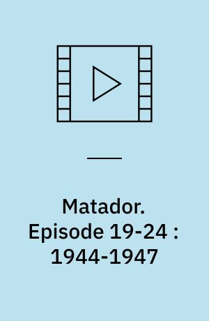 Matador. Episode 19-24 : 1944-1947 (Stor skrift)