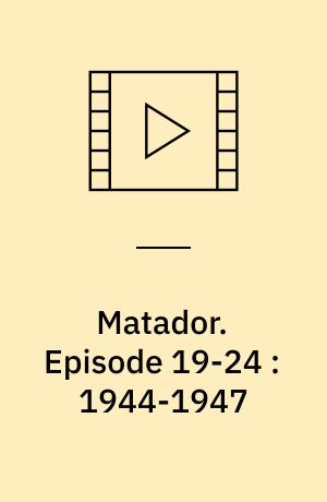Matador. Episode 19-24 : 1944-1947 (Stor skrift)