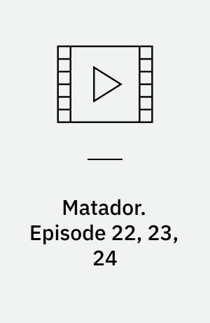 Matador. Episode 22, 23, 24 (Stor skrift)