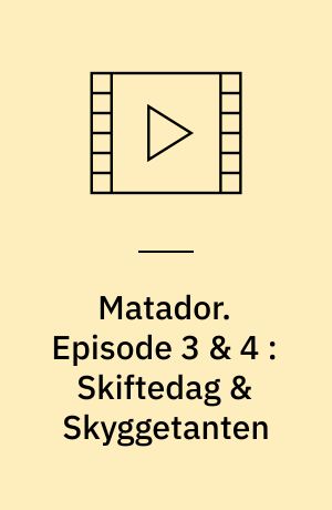 Matador. Episode 3 & 4 : Skiftedag & Skyggetanten : 1930-31 (Stor skrift)