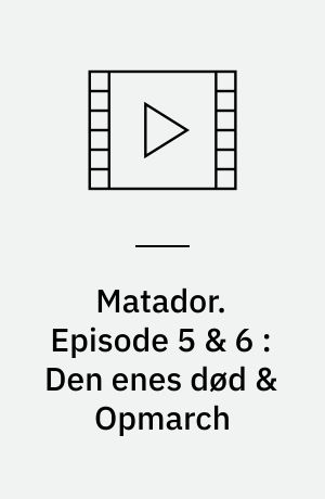 Matador. Episode 5 & 6 : Den enes død & Opmarch : 1932 (Stor skrift)