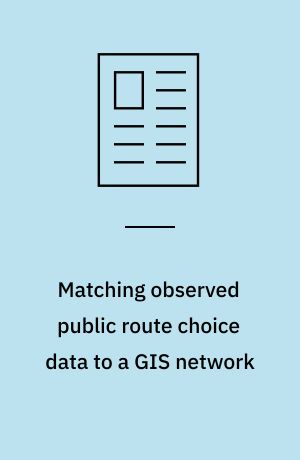 Matching observed public route choice data to a GIS network