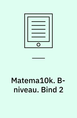 Matema10k : matematik for gymnasiet. B-niveau. Bind 2