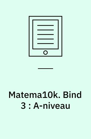 Matema10k : matematik for gymnasiet. Bind 3 : A-niveau