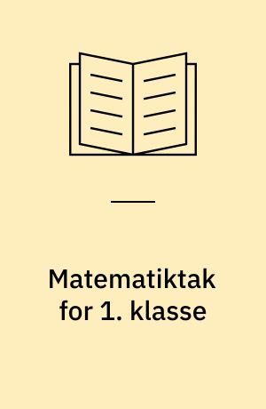 Matematiktak for 1. klasse : Natur/tekniktak (opgavebog)