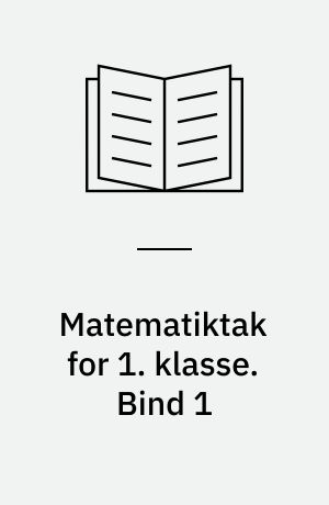 Matematiktak for 1. klasse. Bind 1