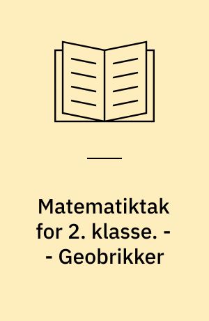 Matematiktak for 2. klasse. - - Geobrikker
