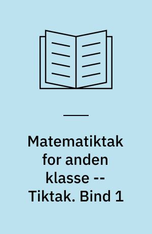 Matematiktak for anden klasse -- Tiktak. Bind 1