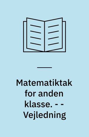 Matematiktak for anden klasse. - - Vejledning