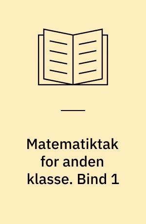 Matematiktak for anden klasse. Bind 1