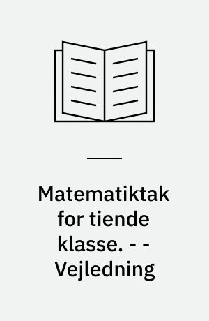 Matematiktak for tiende klasse. - - Vejledning