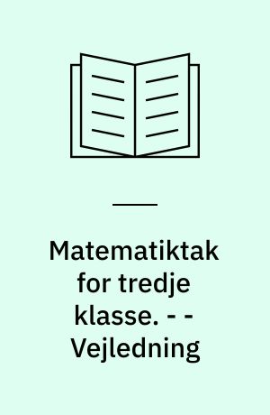 Matematiktak for tredje klasse. - - Vejledning