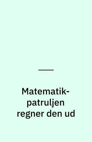 Matematik-patruljen regner den ud
