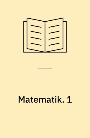 Matematik. 1 : Grundlæggende matematik for gymnasiets matematiske linie. - 3. opl.- 1990. - 280 s. : ill.