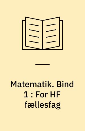 Matematik : med opgaver. Bind 1 : For HF fællesfag