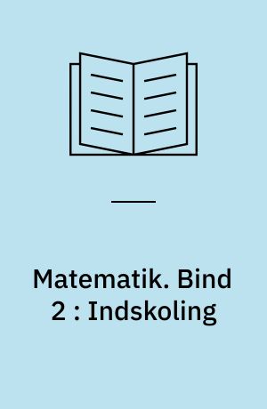 Matematik : kopimappe. Bind 2 : Indskoling