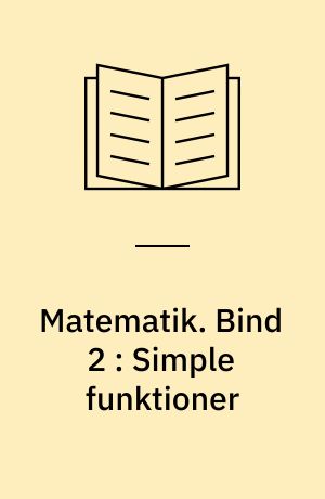 Matematik. Bind 2 : Simple funktioner