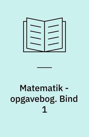 Matematik - opgavebog. Bind 1