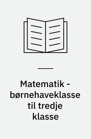 Matematik - børnehaveklasse til tredje klasse : kommunalt indsatsområde