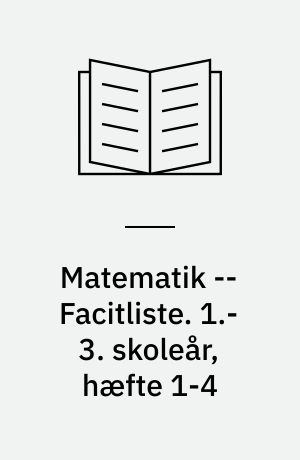 Matematik -- Facitliste. 1.-3. skoleår, hæfte 1-4